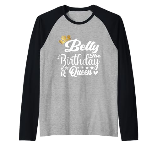 Betty The Birthday Queen Happy Birthday Shirt für Damen Raglan Betty The Birthday Queen Happy Birthday Shirt für Damen Raglan von Happy Birthday Betty The Birthday Queen Women
