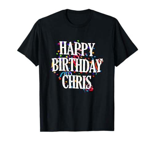 Happy Birthday Chris Jungen Vorname Buntes Geburtstag T-Shirt Happy Birthday Chris Jungen Vorname Buntes Geburtstag T-Shirt von Happy Birthday Chris