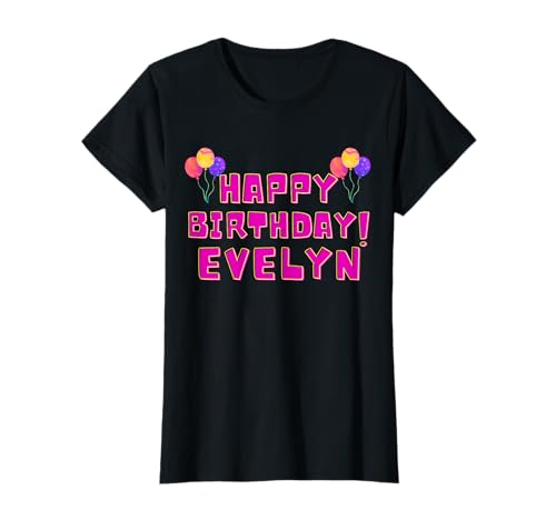 Alles Gute zum Geburtstag Evelyn Funny Girls T-Shirt Alles Gute zum Geburtstag Evelyn Funny Girls T-Shirt von Happy Birthday Evelyn Funny Girls