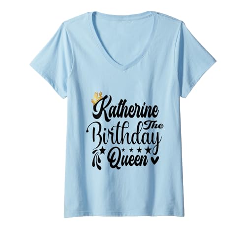 Damen Katherine The Birthday Queen Happy Birthday Shirt für Damen T-Shirt mit V-Ausschnitt Damen Katherine The Birthday Queen Happy Birthday Shirt für Damen T-Shirt mit V-Ausschnitt von Happy Birthday Katherine The Birthday Queen Women