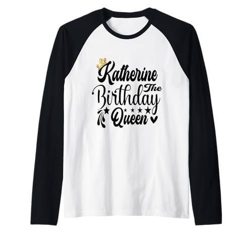 Katherine The Birthday Queen Happy Birthday Shirt für Damen Raglan Katherine The Birthday Queen Happy Birthday Shirt für Damen Raglan von Happy Birthday Katherine The Birthday Queen Women