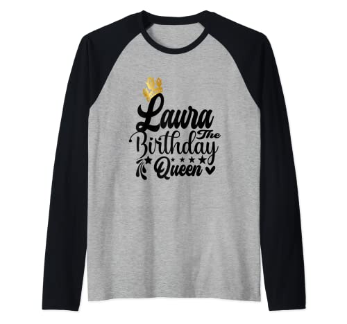 Laura The Birthday Queen Happy Birthday Shirt für Frauen Raglan Laura The Birthday Queen Happy Birthday Shirt für Frauen Raglan von Happy Birthday Laura The Birthday Queen Women