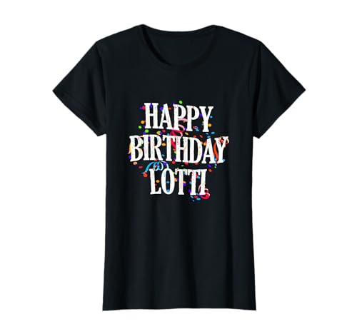 Happy Birthday Lotti Mädchen Vorname Buntes Geburtstag T-Shirt Happy Birthday Lotti Mädchen Vorname Buntes Geburtstag T-Shirt von Happy Birthday Lotti
