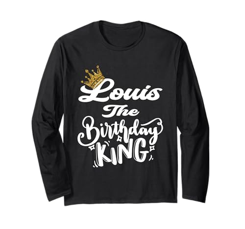 Louis The Birthday King Happy Birthday Shirt für Herren, Jungen und Jugendliche Langarmshirt Louis The Birthday King Happy Birthday Shirt für Herren, Jungen und Jugendliche Langarmshirt von Happy Birthday Louis The Birthday King Men Boys