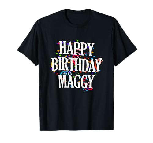 Happy Birthday Maggy Mädchen Vorname Buntes Geburtstag T-Shirt Happy Birthday Maggy Mädchen Vorname Buntes Geburtstag T-Shirt von Happy Birthday Maggy