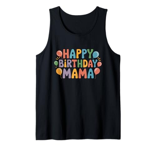 Happy Birthday Mama Family Matching Bday Party Mom Tank Top Happy Birthday Mama Family Matching Bday Party Mom Tank Top von Happy Birthday Mama Mom Tee