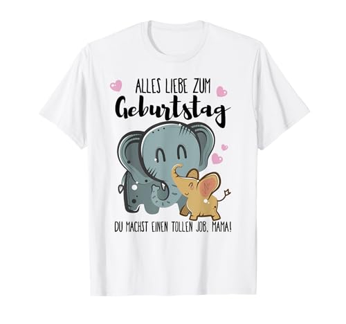 Alles gute zum Geburtstag Mama - Du bist die beste Mama T-Shirt Alles gute zum Geburtstag Mama - Du bist die beste Mama T-Shirt von Happy Birthday Mama Shirt Shop