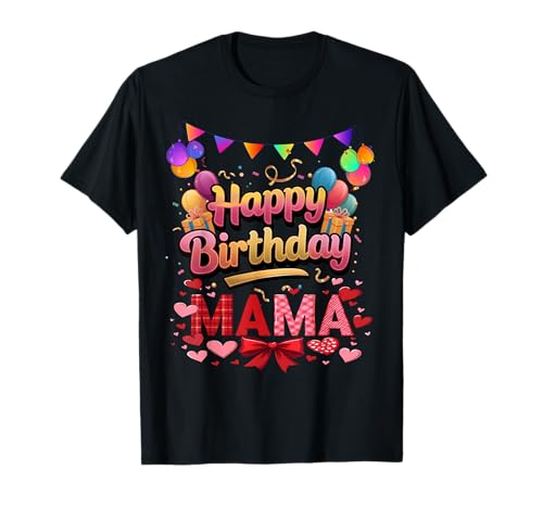 Happy Birthday to You Mom Geburtstagsparty für Kinder und Erwachsene T-Shirt von Happy Birthday Mama