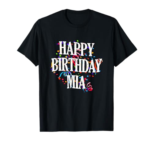 Happy Birthday Mia Mädchen Vorname Buntes Geburtstag T-Shirt Happy Birthday Mia Mädchen Vorname Buntes Geburtstag T-Shirt von Happy Birthday Mia