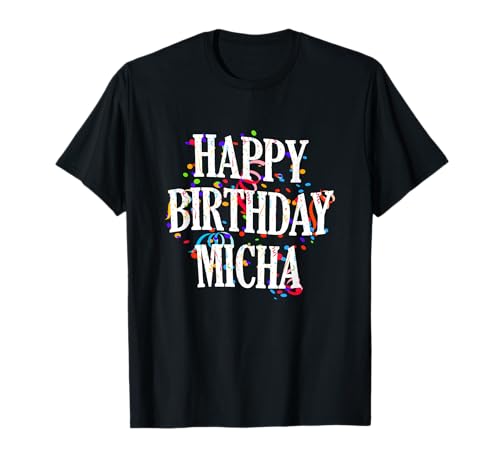 Happy Birthday Micha Jungen Vorname Buntes Geburtstag T-Shirt Happy Birthday Micha Jungen Vorname Buntes Geburtstag T-Shirt von Happy Birthday Micha