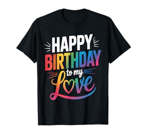 Happy Birthday to Me Damen Mädchen Liebe T-Shirt Happy Birthday to Me Damen Mädchen Liebe T-Shirt von Happy Birthday My love