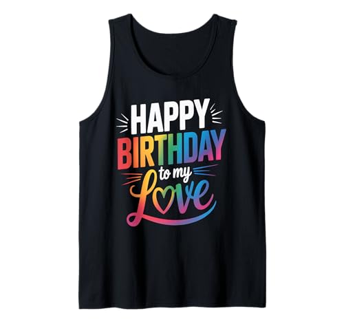Happy Birthday to Me Damen Mädchen Liebe Tank Top Happy Birthday to Me Damen Mädchen Liebe Tank Top von Happy Birthday My love