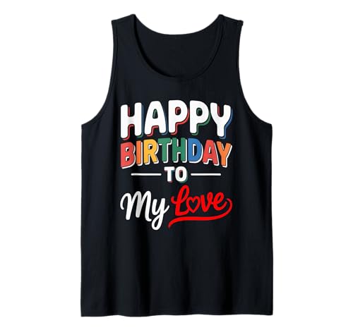 Happy Birthday to Me Damen Mädchen Liebe Tank Top Happy Birthday to Me Damen Mädchen Liebe Tank Top von Happy Birthday My love