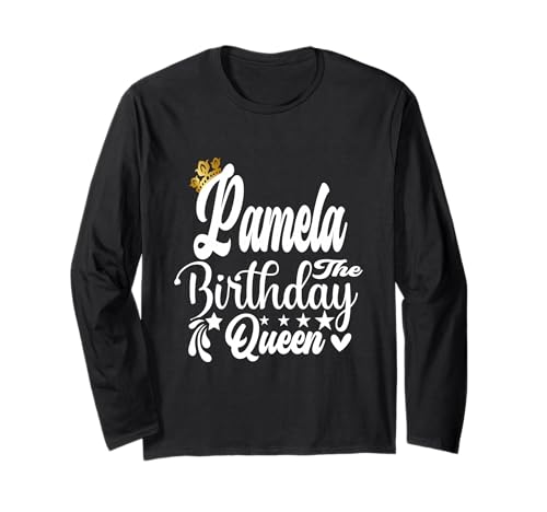 Pamela The Birthday Queen Happy Birthday Shirt für Damen Langarmshirt Pamela The Birthday Queen Happy Birthday Shirt für Damen Langarmshirt von Happy Birthday Pamela The Birthday Queen Women
