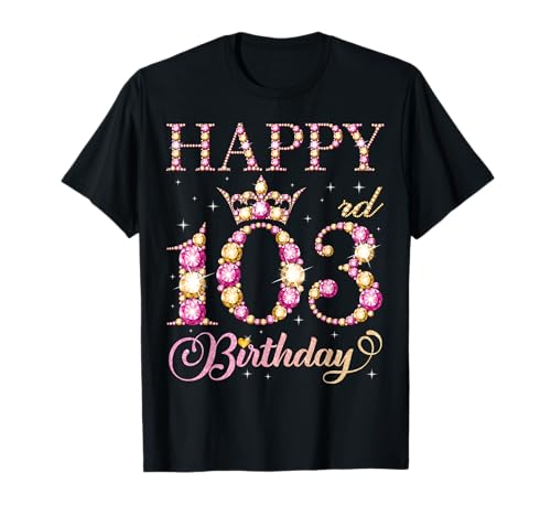 Alles Gute zum 103. Geburtstag, Geburtstagsfeier für Männer und Frauen, 103 Jahre T-Shirt von Happy Birthday Party It's My Birthday Party