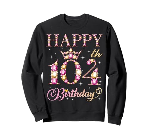 Alles Gute zum 104. Geburtstag, Geburtstagsfeier für Männer und Frauen, 104 Jahre Sweatshirt Alles Gute zum 104. Geburtstag, Geburtstagsfeier für Männer und Frauen, 104 Jahre Sweatshirt von Happy Birthday Party It's My Birthday Party