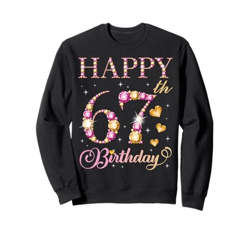 Alles Gute zum 67. Geburtstag, Geburtstagsfeier für Männer und Frauen, 67 Jahre Sweatshirt von Happy Birthday Party It's My Birthday Party