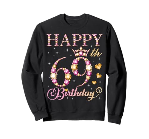 Alles Gute zum 69. Geburtstag, Geburtstagsfeier für Männer und Frauen, 69 Jahre Sweatshirt von Happy Birthday Party It's My Birthday Party