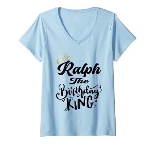 Damen Ralph The Birthday King Happy Birthday Shirt für Herren, Jungen und Jugendliche T-Shirt mit V-Ausschnitt Damen Ralph The Birthday King Happy Birthday Shirt für Herren, Jungen und Jugendliche T-Shirt mit V-Ausschnitt von Happy Birthday Ralph The Birthday King Men Boys