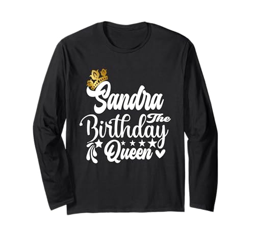 Sandra The Birthday Queen Happy Birthday Shirt für Damen Langarmshirt von Happy Birthday Sandra The Birthday Queen Women