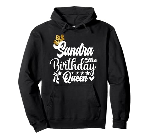 Sandra The Birthday Queen Happy Birthday Shirt für Damen Pullover Hoodie von Happy Birthday Sandra The Birthday Queen Women