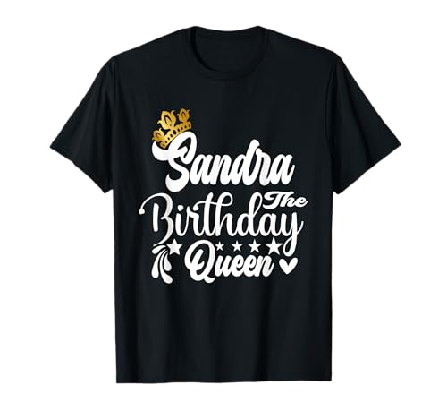 Sandra The Birthday Queen Happy Birthday Shirt für Damen T-Shirt von Happy Birthday Sandra The Birthday Queen Women