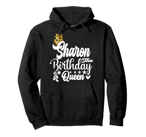 Sharon The Birthday Queen Happy Birthday Shirt für Damen Pullover Hoodie von Happy Birthday Sharon The Birthday Queen Women
