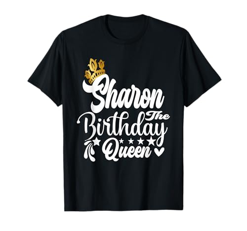 Sharon The Birthday Queen Happy Birthday Shirt für Damen T-Shirt Sharon The Birthday Queen Happy Birthday Shirt für Damen T-Shirt von Happy Birthday Sharon The Birthday Queen Women