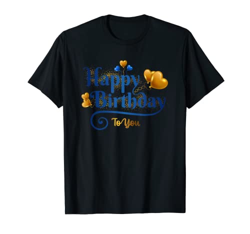 Happy Birthday to You Geburtstagsparty für Kinder, Erwachsene T-Shirt von Happy Birthday to You