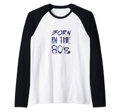Born In The 80s Eighties Retro Vintage Geschenk für Männer und Frauen Raglan von Happy Clothing