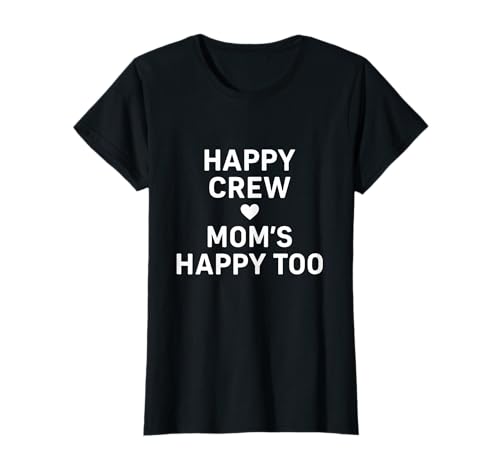 Happy Crew Happy Too Heart Familiendesign für Mama T-Shirt Happy Crew Happy Too Heart Familiendesign für Mama T-Shirt von Happy Crew Mom's Happy Family Vacation Matching