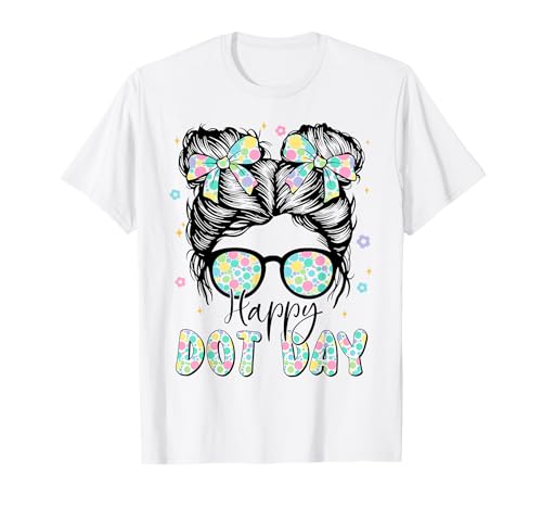 Happy Dot Day Messy Bun Kids Teacher Colourful Dot Day 2025 T-Shirt Happy Dot Day Messy Bun Kids Teacher Colourful Dot Day 2025 T-Shirt von Happy Dot Day Messy Bun Girls Kids Teacher