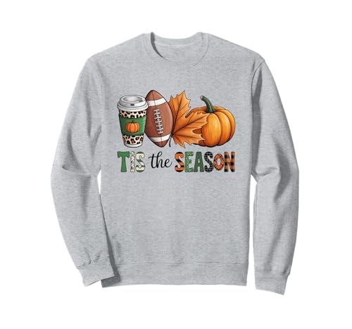 Tis The Season Herbst Fußball Liebhaber Design Geschenk Männer Frauen Sweatshirt von Happy Fall Thanksgiving Spooky Halloween Graphic