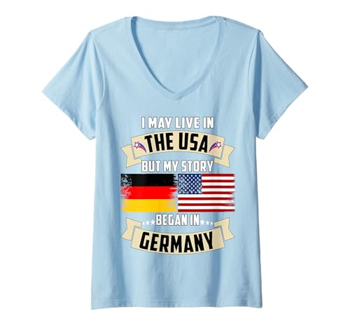 Damen I May Live In The USA But My Story Began In Germany USA Flagge T-Shirt mit V-Ausschnitt Damen I May Live In The USA But My Story Began In Germany USA Flagge T-Shirt mit V-Ausschnitt von Happy German-American Day Happy German Unity Day