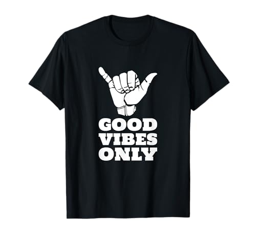 Good Vibes Only Gute Laune Positiv Vibes Surfergruß T-Shirt Good Vibes Only Gute Laune Positiv Vibes Surfergruß T-Shirt von Happy Gute Laune Happiness Outfits