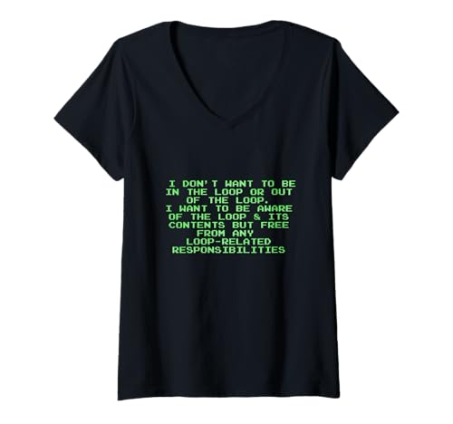 Damen Don't Want to be In The Loop Funny Snarky Programmierer PC T-Shirt mit V-Ausschnitt Damen Don't Want to be In The Loop Funny Snarky Programmierer PC T-Shirt mit V-Ausschnitt von Happy In The Loop Programmer PC Designs