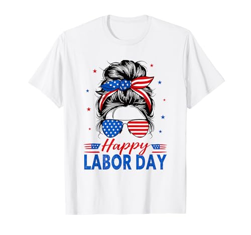 Happy Labor Day Shirt für Frauen Messy Bun Labor Day USA Flagge T-Shirt Happy Labor Day Shirt für Frauen Messy Bun Labor Day USA Flagge T-Shirt von Happy Labor Day Shirt For Women