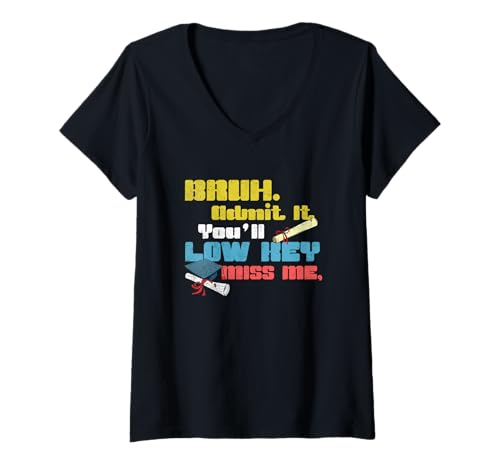 Damen BRUH Admit It You'll Low Key Miss Me Lustiger Lehrer Männer Frauen T-Shirt mit V-Ausschnitt von Happy Last Day of School Outfit Gifts