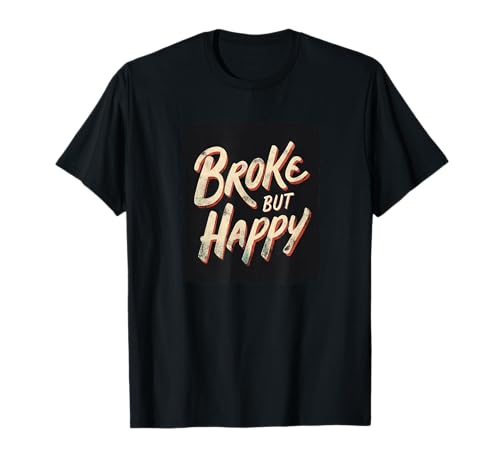 Cooles Broke but Happy Speech Kostüm für Jungen und Mädchen T-Shirt von Happy Look