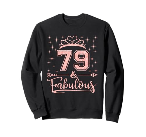 79 Fabelhafte 79 Jahre alte, alles Gute zum 79. Geburtstag, Mädchen, Damen Sweatshirt 79 Fabelhafte 79 Jahre alte, alles Gute zum 79. Geburtstag, Mädchen, Damen Sweatshirt von Happy Sweet 79th Birthday Gift 79 Year Old Women