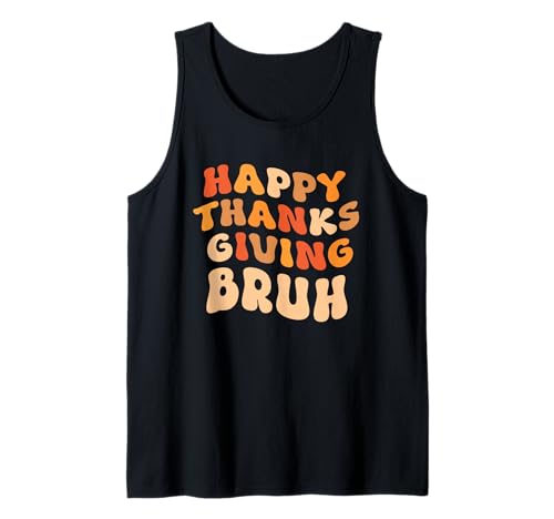 Fröhliches Erntedankfest, Bruh, lustig, für Jungen, Kinder, Mädchen, Bruh Teacher Tank Top Fröhliches Erntedankfest, Bruh, lustig, für Jungen, Kinder, Mädchen, Bruh Teacher Tank Top von Happy Thanksgiving Bruh Tee Shirt Boy Kids Girl