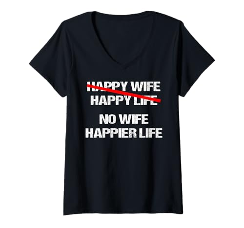 Damen Happy Wife Happy Life No Wife Happier Lustiger Männer Spruch T-Shirt mit V-Ausschnitt Damen Happy Wife Happy Life No Wife Happier Lustiger Männer Spruch T-Shirt mit V-Ausschnitt von Happy Wife happy - life no wife happier life