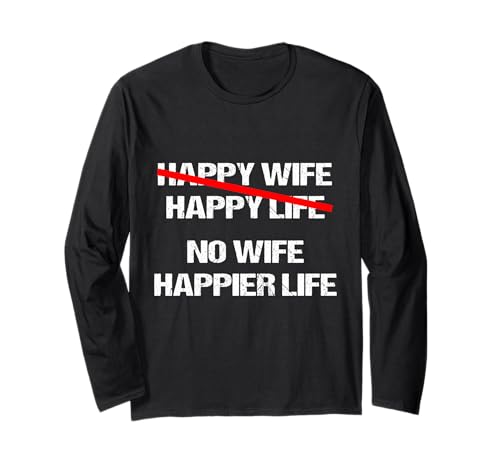 Happy Wife Happy Life No Wife Happier Lustiger Männer Spruch Langarmshirt Happy Wife Happy Life No Wife Happier Lustiger Männer Spruch Langarmshirt von Happy Wife happy - life no wife happier life