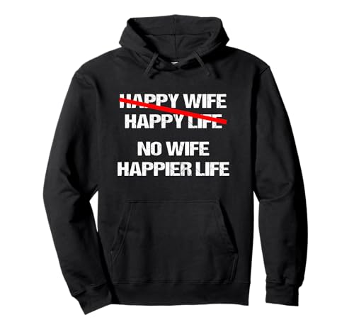 Happy Wife Happy Life No Wife Happier Lustiger Männer Spruch Pullover Hoodie Happy Wife Happy Life No Wife Happier Lustiger Männer Spruch Pullover Hoodie von Happy Wife happy - life no wife happier life