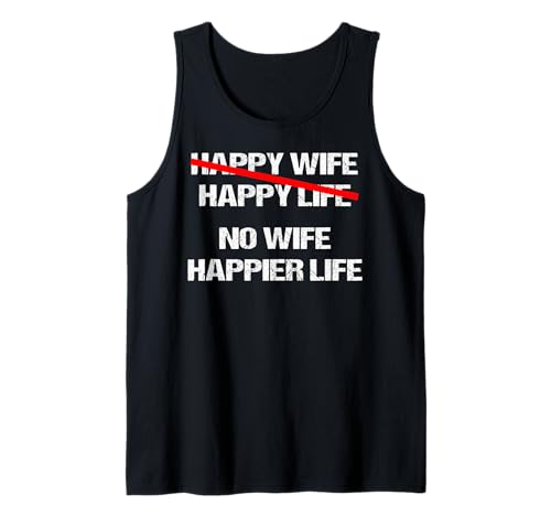 Happy Wife Happy Life No Wife Happier Lustiger Männer Spruch Tank Top Happy Wife Happy Life No Wife Happier Lustiger Männer Spruch Tank Top von Happy Wife happy - life no wife happier life