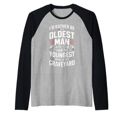 Oldest Man in The Gym Zitat Fitness Motivation Workout Raglan von Happy Workout and Gym Lover Designs