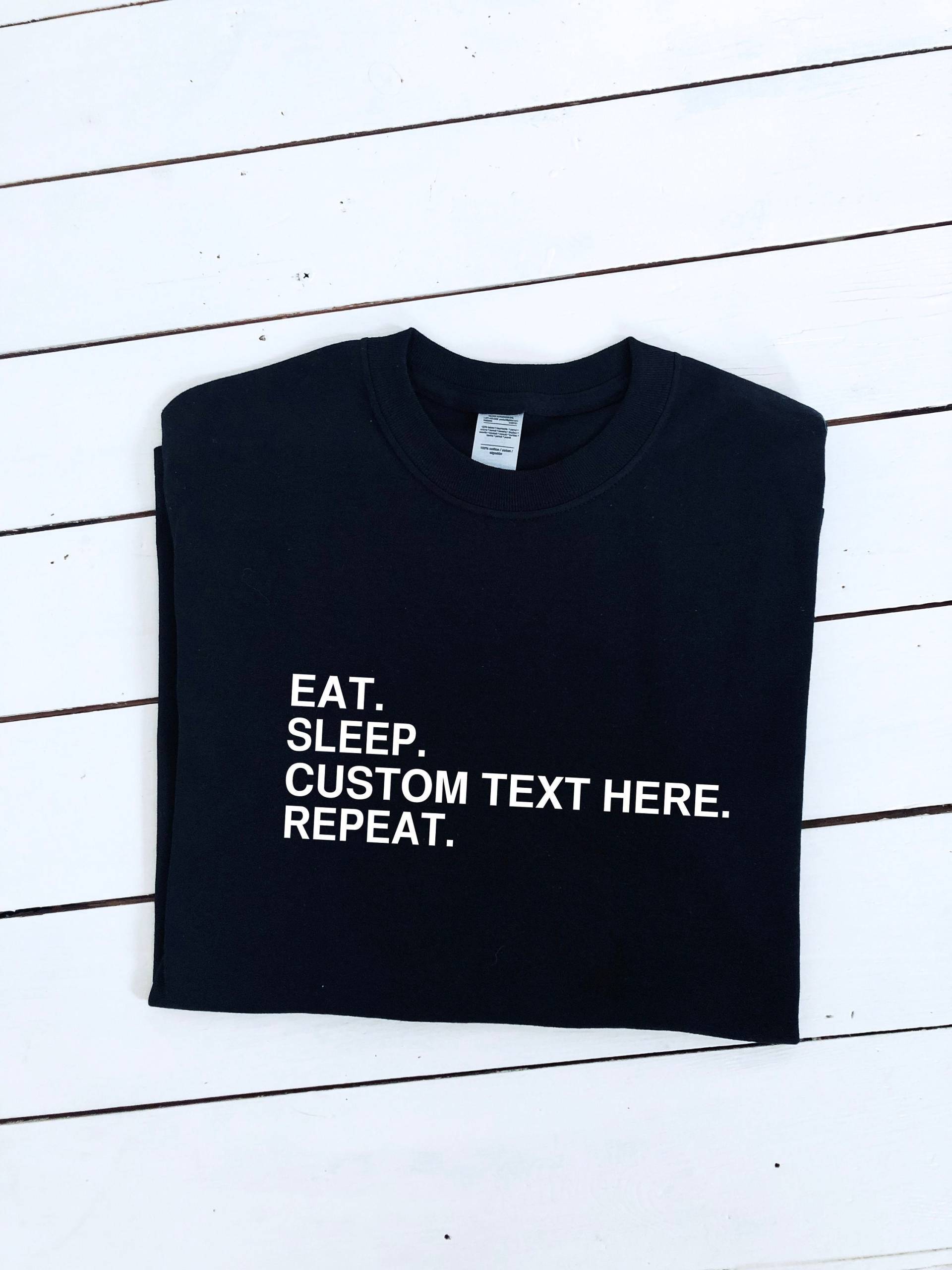 Benutzerdefinierte Text Eat Sleep & Sattler Druck T-Shirt, Unisex, Mehrere Größen Und Farben, Herren Damen Top, Perfekte Geschenkartikel, Ihr Hier von HareandmoonCrafts