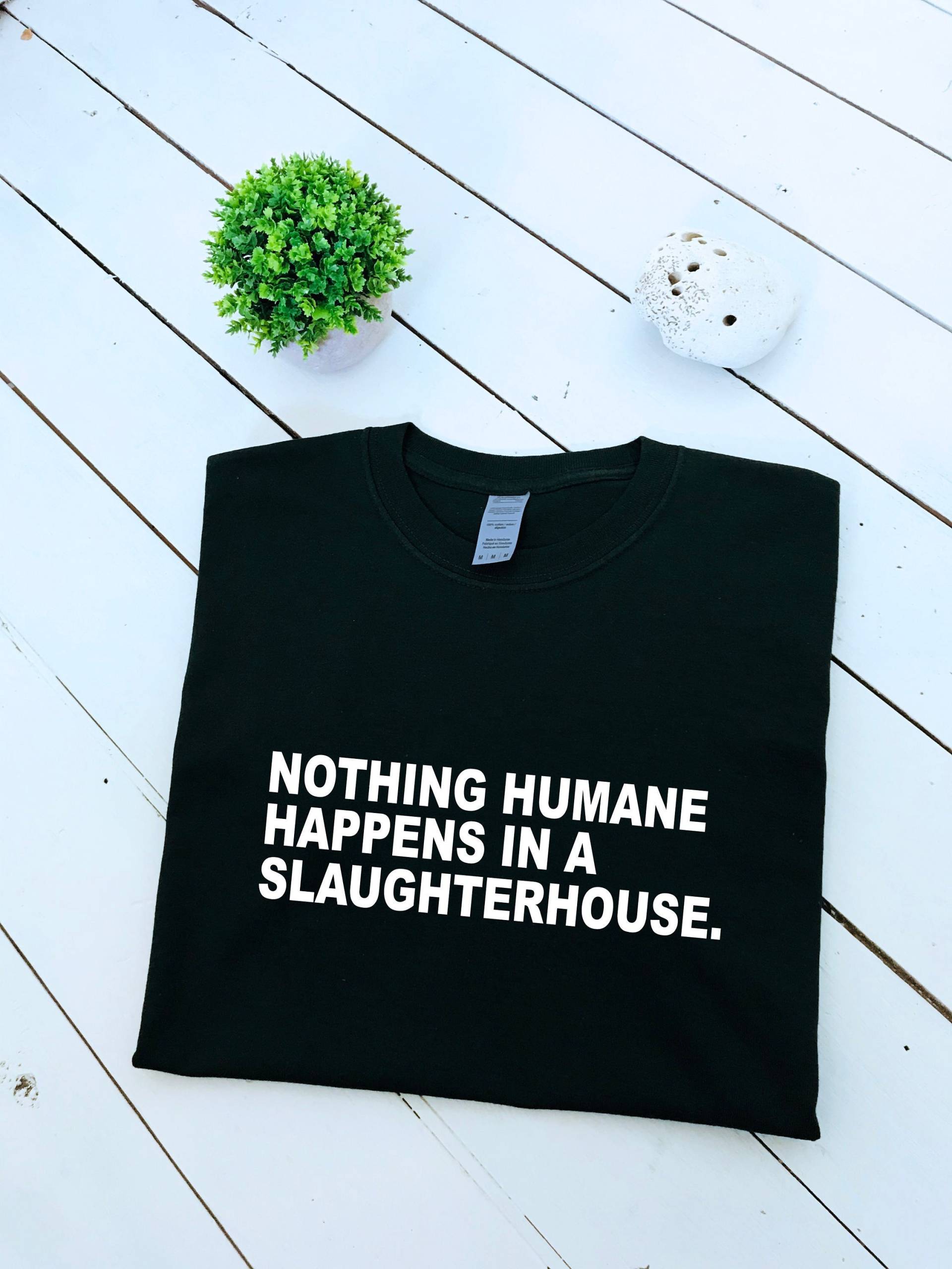 Nichts Humanes Passiert in Einem T-Shirt Mit Slogan, Mehreren Größen Und Farben, Herren & Damen T-Shirt, Tierrechte, Go Vegan von HareandmoonCrafts