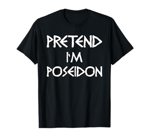 Ich bin Poseidon Kostüm Frauen Männer Kinder T-Shirt Ich bin Poseidon Kostüm Frauen Männer Kinder T-Shirt von Haunted Costume Corner Halloween Gear