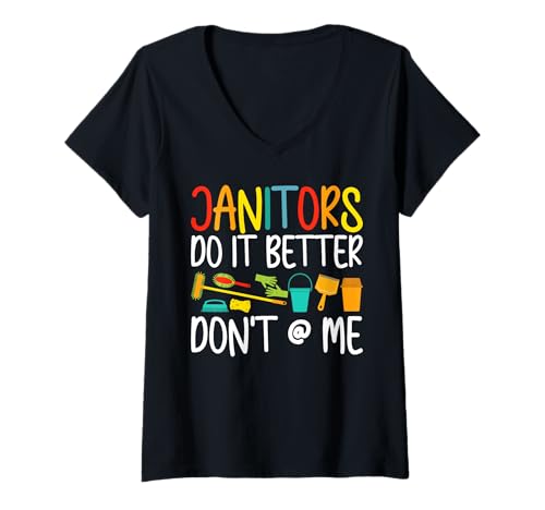 Damen Janitors Do It Better Dont Me School Custodian T-Shirt mit V-Ausschnitt von Hausmeister Designs Schulwart Idee